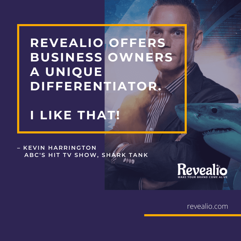 Revealio offer unique differentiator - quote from Kevin Harrington from Shark Tank
